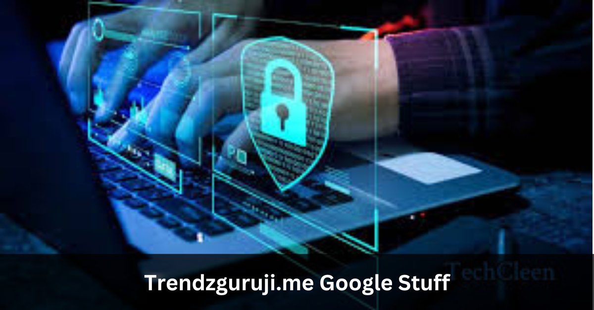 Trendzguruji.me Google Stuff